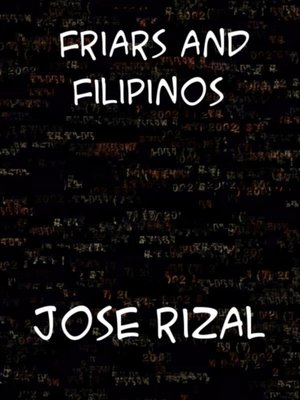 cover image of Friars and Filipinos an Abridged Translation of Dr. Jose Rizal's Tagalog Novel, 'Noli Me Tangere.'